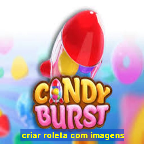 criar roleta com imagens